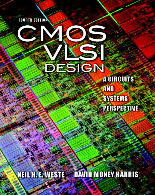 CMOS VLSI Design: A Circuits and Systems Perspective,New