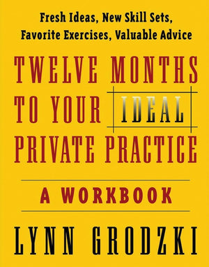 Twelve Months To Your Ideal Private Practice: A Workbook (Norton Professional Books (Paperback)),Used