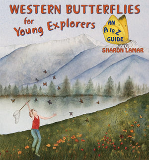 Western Butterflies for Young Explorers: An A to Z Guide,Used