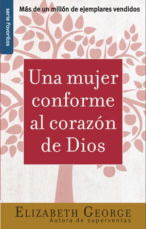 Una Mujer Conforme Al Corazn De Dios  Serie Favoritos (Spanish Edition)