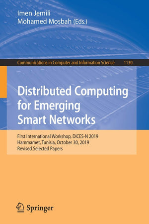 Distributed Computing for Emerging Smart Networks: First International Workshop, DiCESN 2019, Hammamet, Tunisia, October 30, 20,Used