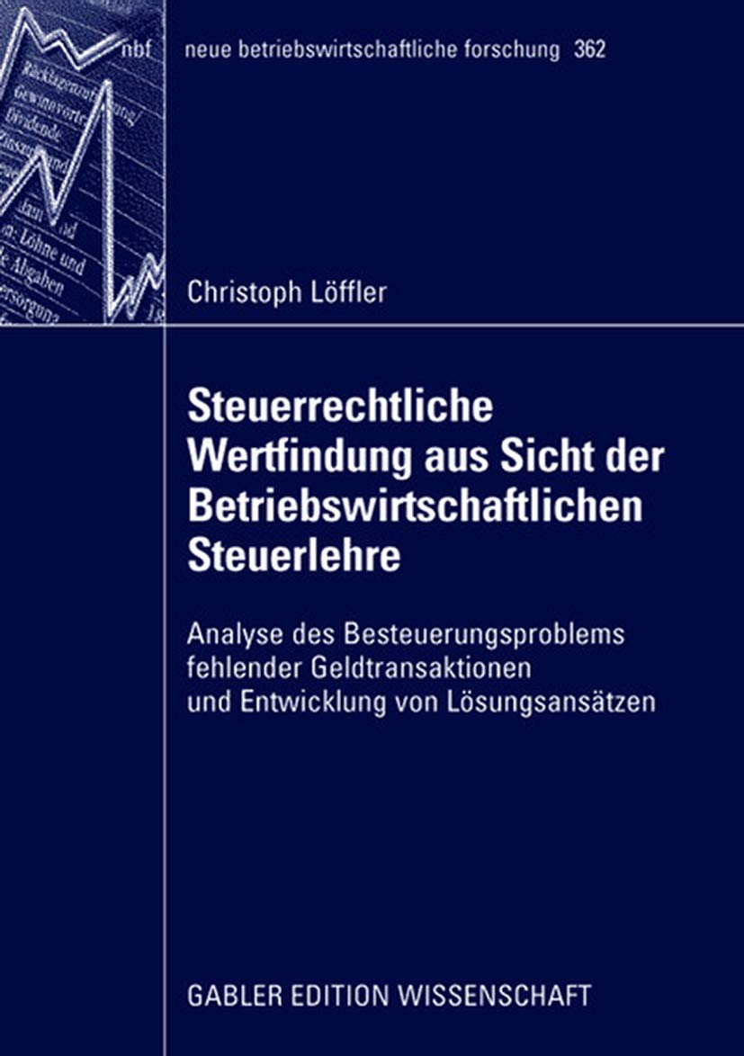 Steuerrechtliche Wertfindung aus Sicht der Betriebswirtschaftlichen Steuerlehre: Analyse des Besteuerungsproblems fehlender Geld,Used