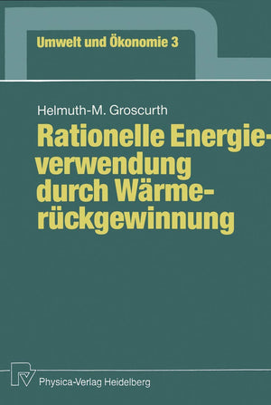Rationelle Energieverwendung durch Wrmerckgewinnung (Umwelt und konomie, 3) (German Edition),Used