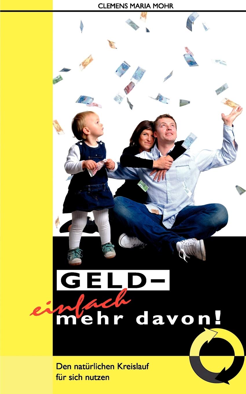 Geld  einfach mehr davon: Den natrlichen Kreislauf fr sich nutzen (German Edition),Used