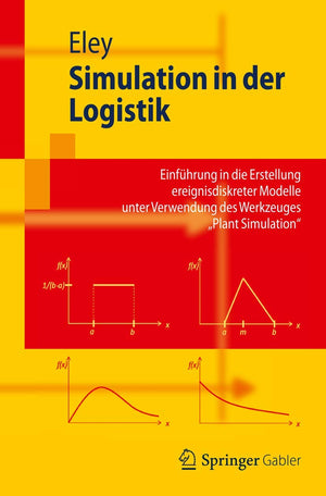 Simulation In Der Logistik: Einfhrung In Die Erstellung Ereignisdiskreter Modelle Unter Verwendung Des Werkzeuges 'Plant Simulat,Used