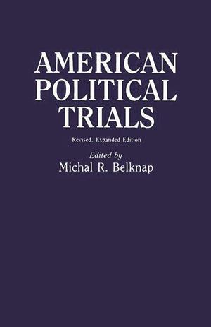 American Political Trials (Contributions in American History),New