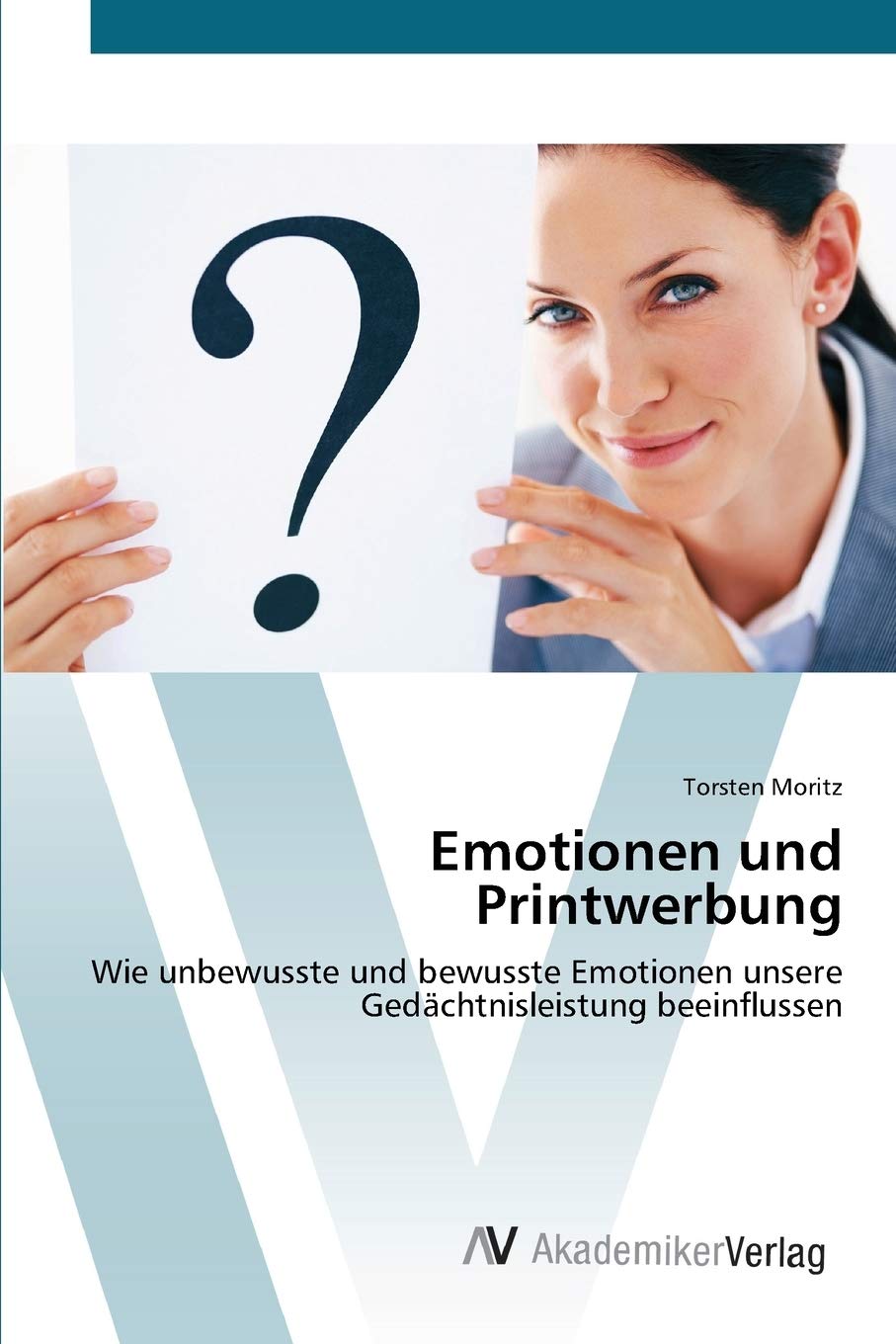 Emotionen und Printwerbung: Wie unbewusste und bewusste Emotionen unsere Gedchtnisleistung beeinflussen (German Edition),Used