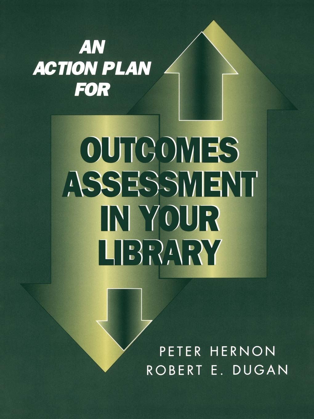 Action Plan For Outcomes Assessment In Your Library,New
