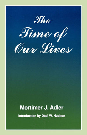 The Time of Our Lives: The Ethics of Common Sense,New