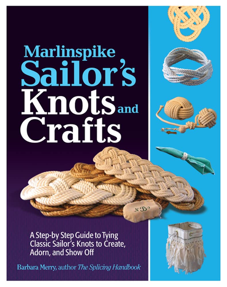 Marlinspike Sailor's Arts and Crafts: A StepbyStep Guide to Tying Classic Sailor's Knots to Create, Adorn, and Show Off,Used