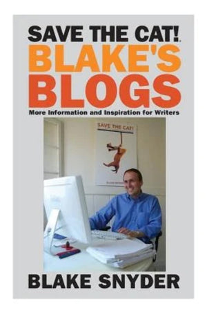 Save the Cat! Blake's Blogs: More Information and Inspiration for Writers,Used