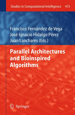 Parallel Architectures And Bioinspired Algorithms (Studies In Computational Intelligence, 415),Used