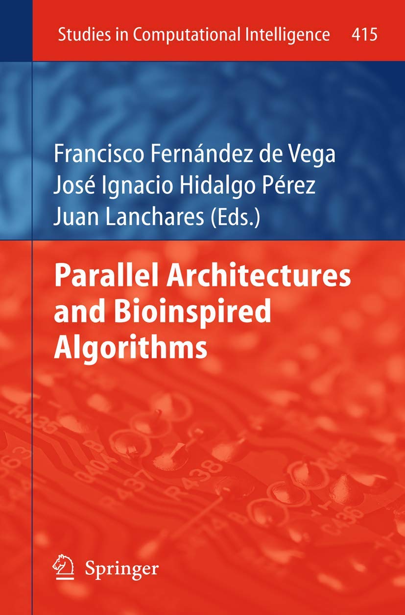 Parallel Architectures And Bioinspired Algorithms (Studies In Computational Intelligence, 415),Used