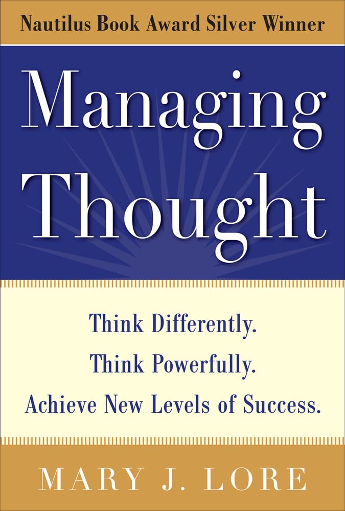 Managing Thought: Think Differently. Think Powerfully. Achieve New Levels of Success,Used