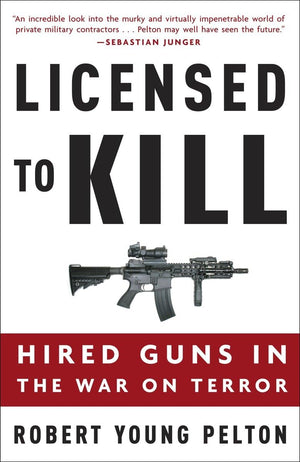 Licensed To Kill: Hired Guns In The War On Terror