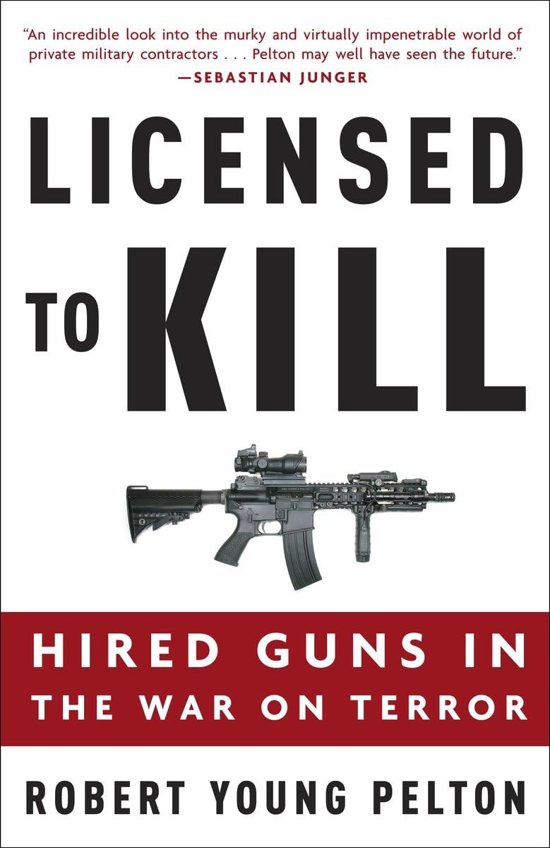 Licensed To Kill: Hired Guns In The War On Terror