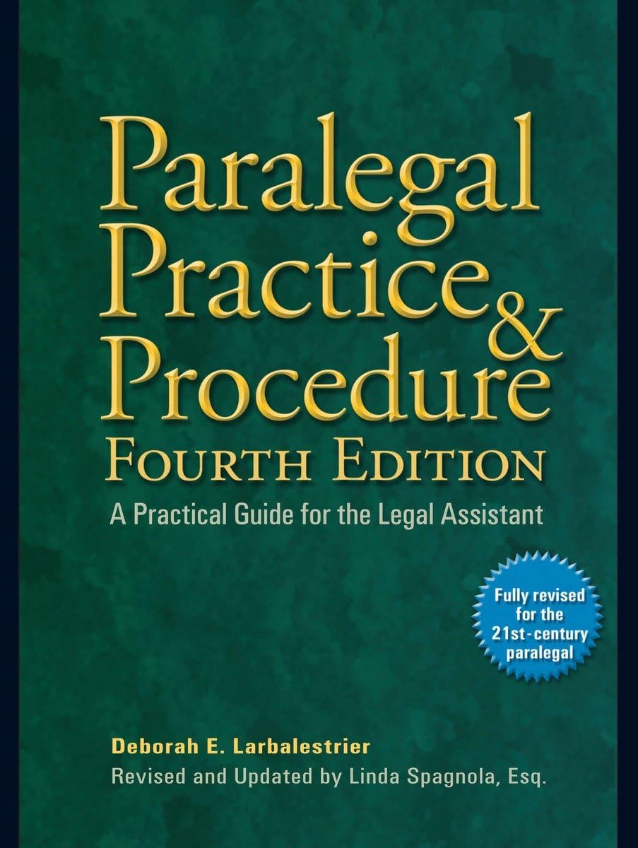 Paralegal Practice & Procedure Fourth Edition: A Practical Guide for the Legal Assistant,New