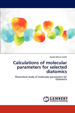 Calculations of molecular parameters for selected diatomics: Theoretical study of molecular parameters for Diatomics,Used
