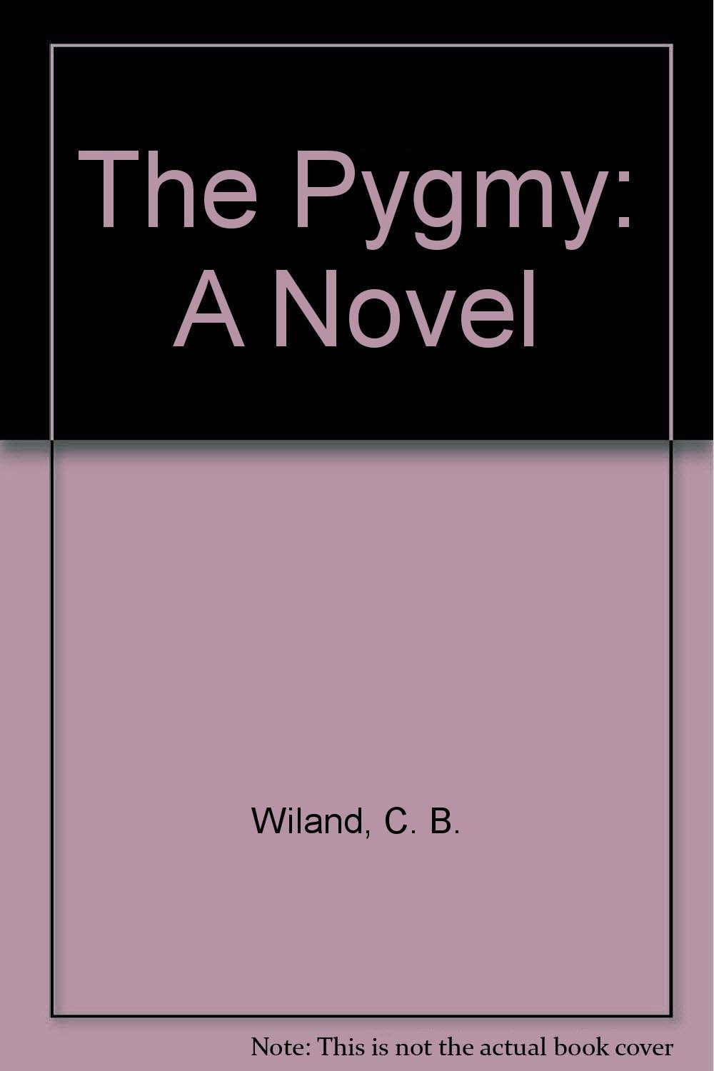 The Pygmy: A Novel,Used