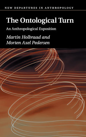 The Ontological Turn: An Anthropological Exposition (New Departures in Anthropology),Used