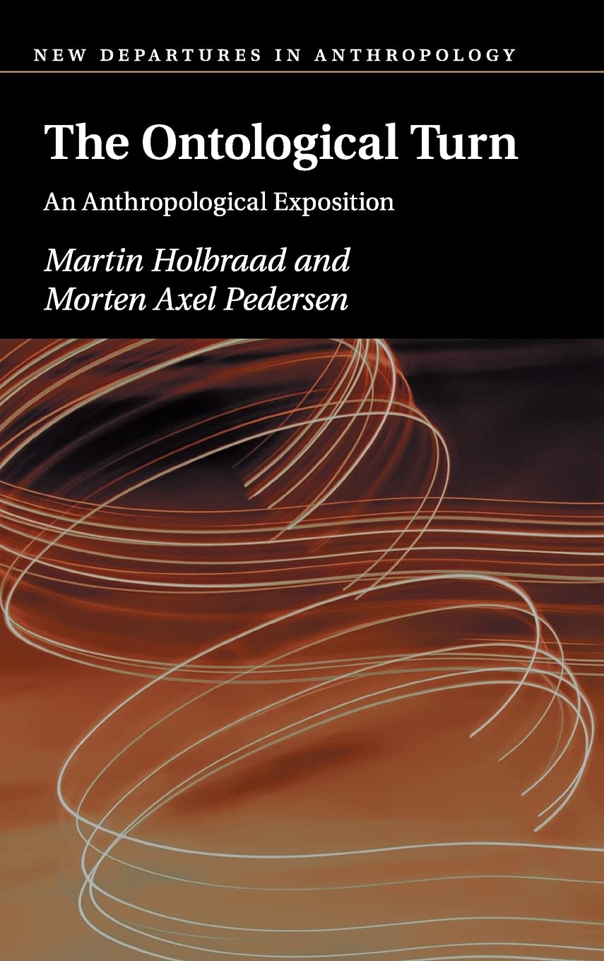 The Ontological Turn: An Anthropological Exposition (New Departures in Anthropology),Used