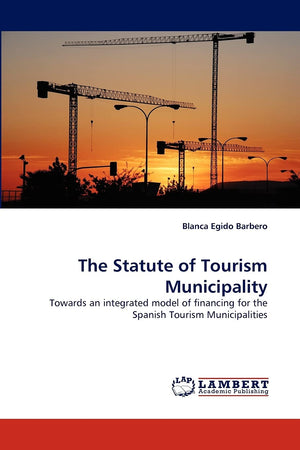 The Statute of Tourism Municipality: Towards an integrated model of financing for the Spanish Tourism Municipalities,Used