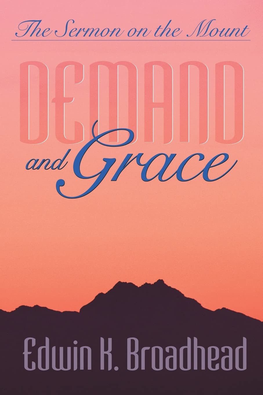 Demand and Grace: The Sermon on the Mount (Biblical Studies/New Testament),Used