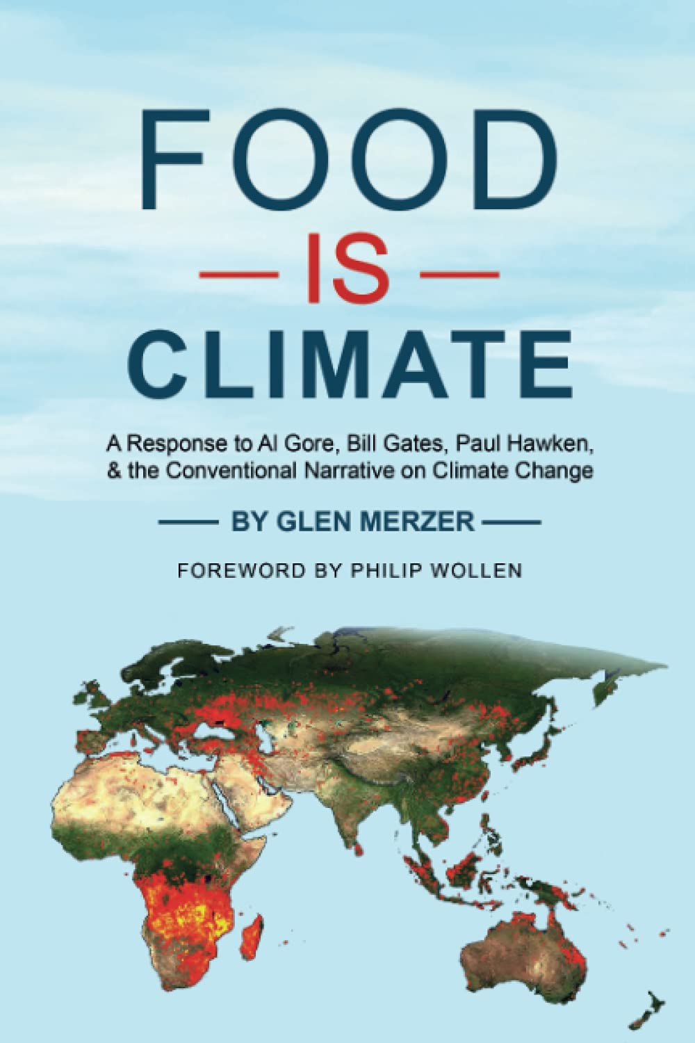 Food Is Climate: A Response to Al Gore, Bill Gates, Paul Hawken, and the Conventional Narrative on Climate Change,Used