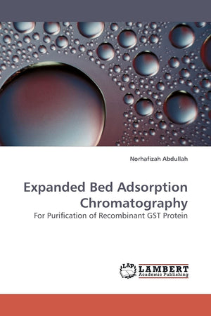 Expanded Bed Adsorption Chromatography: For Purification of Recombinant GST Protein,Used