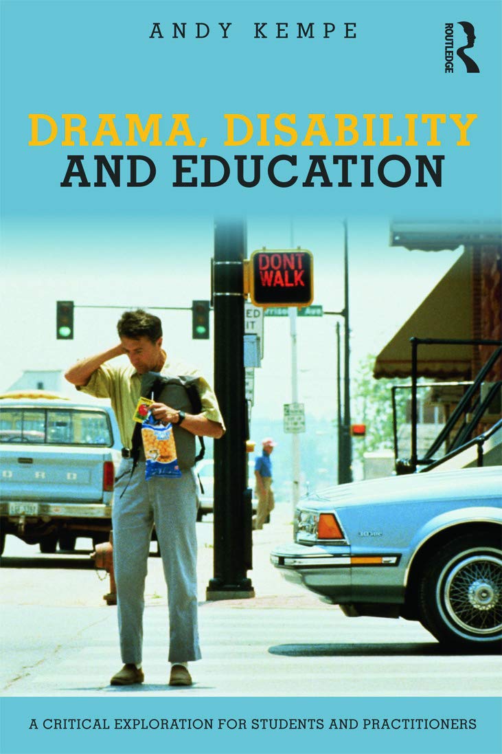 Drama, Disability and Education: A critical exploration for students and practitioners,Used