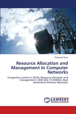 Resource Allocation and Management in Computer Networks: Congestion control in DCNs; Resource allocation and management in IEEE ,Used