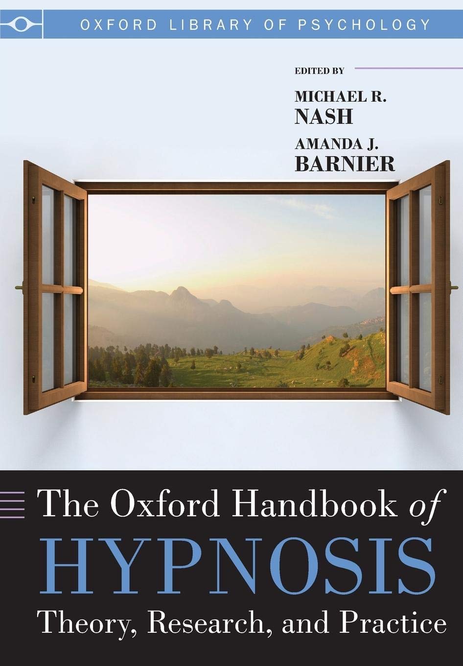 The Oxford Handbook of Hypnosis: Theory, Research, and Practice (Oxford Library of Psychology),New