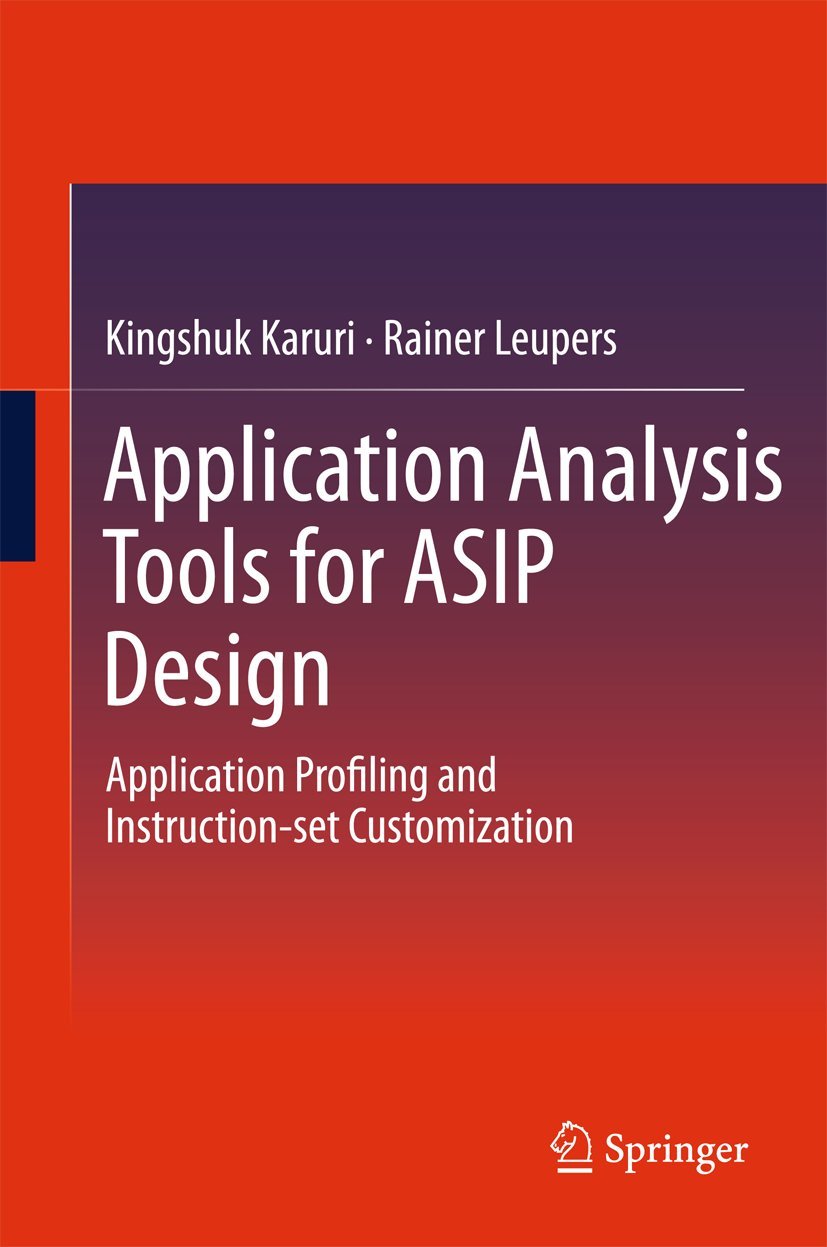 Application Analysis Tools for ASIP Design: Application Profiling and Instructionset Customization,Used