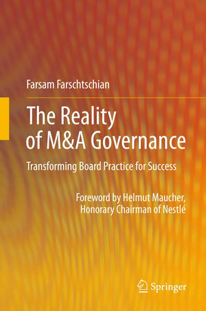 The Reality of M&A Governance: Transforming Board Practice for Success,Used