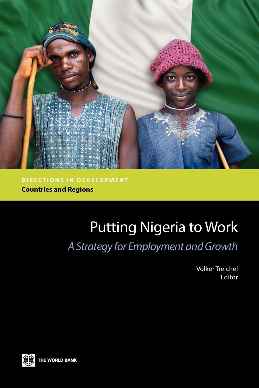Putting Nigeria To Work: A Strategy For Employment And Growth (Directions In Development  Human Development),New