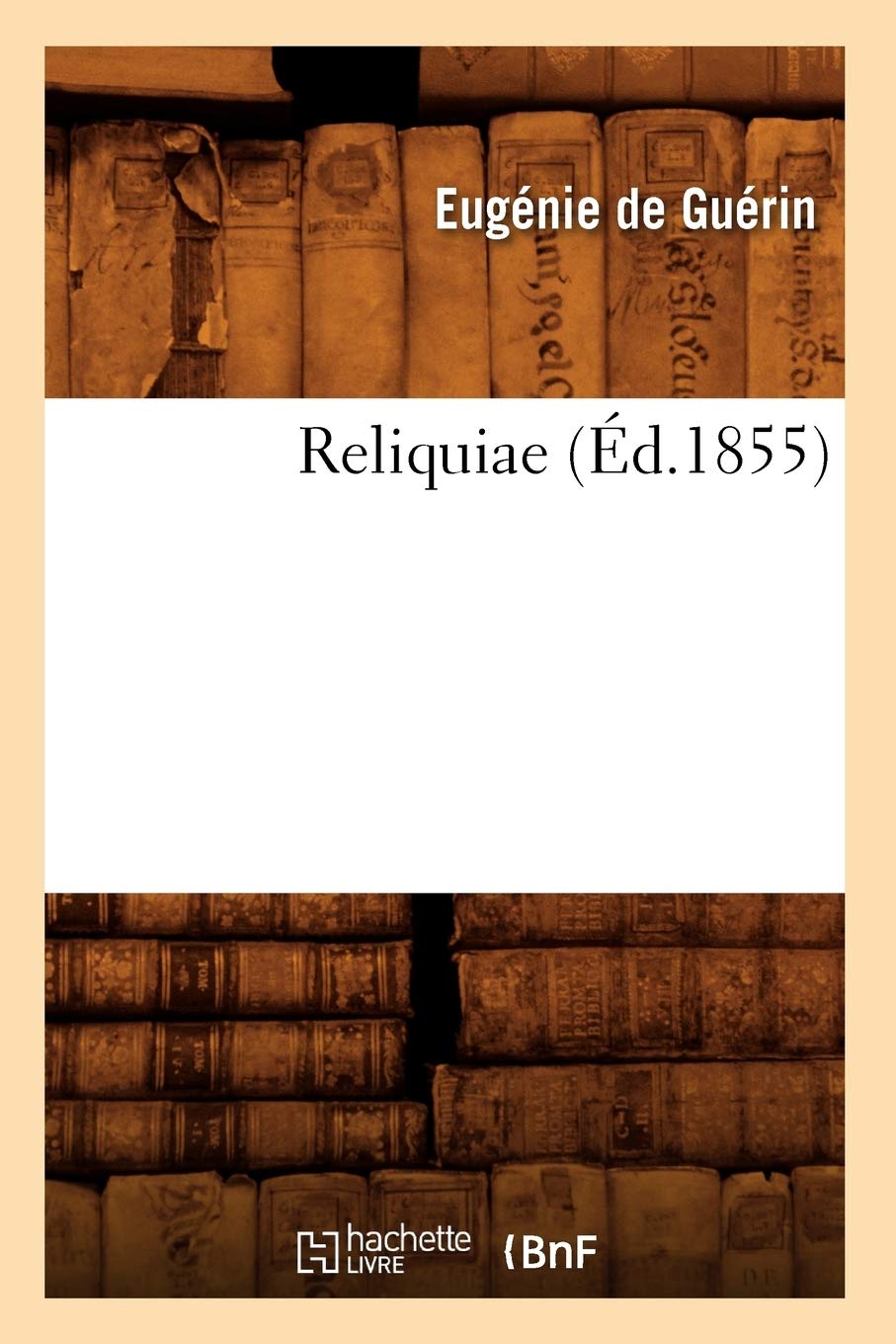 Reliquiae (D.1855) (Litterature) (French Edition),New