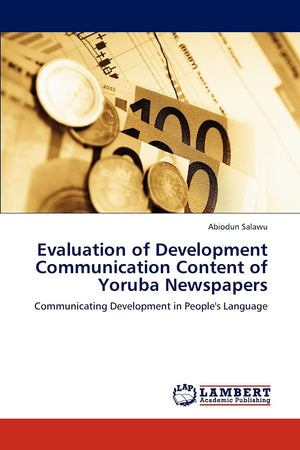 Evaluation of Development Communication Content of Yoruba Newspapers: Communicating Development in People's Language,Used