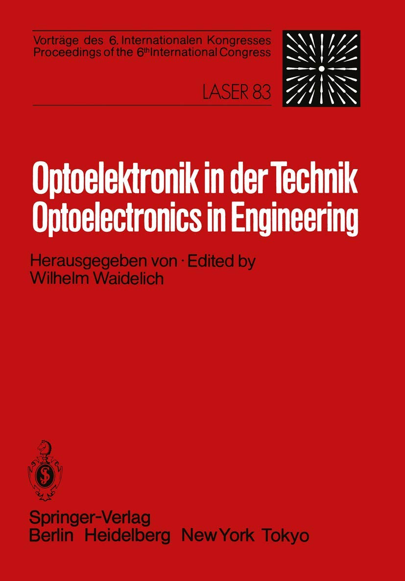 Optoelektronik In Der Technik / Optoelectronics In Engineering: Vortrge Des 6. Internationalen Kongresses / Proceedings Of The 6,Used
