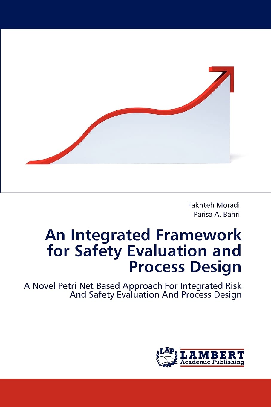 An Integrated Framework for Safety Evaluation and Process Design: A Novel Petri Net Based Approach For Integrated Risk And Safet,Used