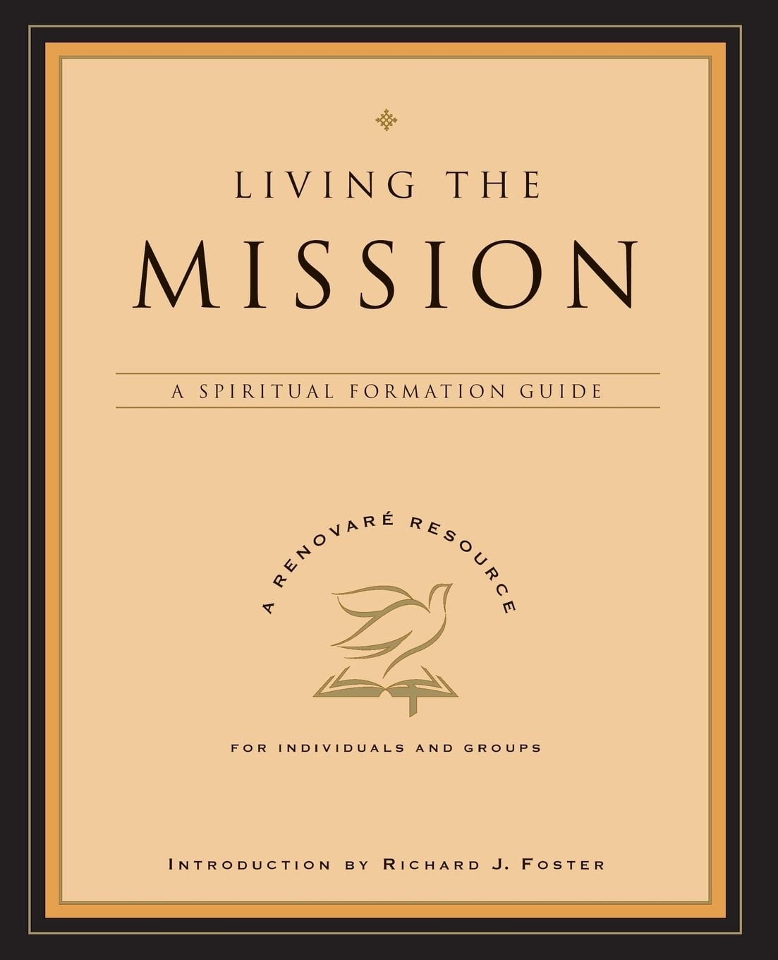 Living the Mission: A Spiritual Formation Guide (A Renovare Resource),Used