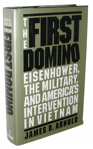 The First Domino: Eisenhower, The Military, And America'S Intervention In Vietnam,Used