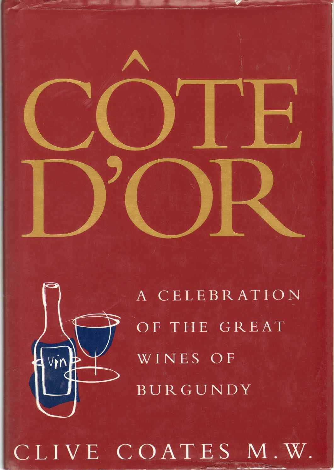 Cte D'Or: A Celebration of the Great Wines of Burgundy,New