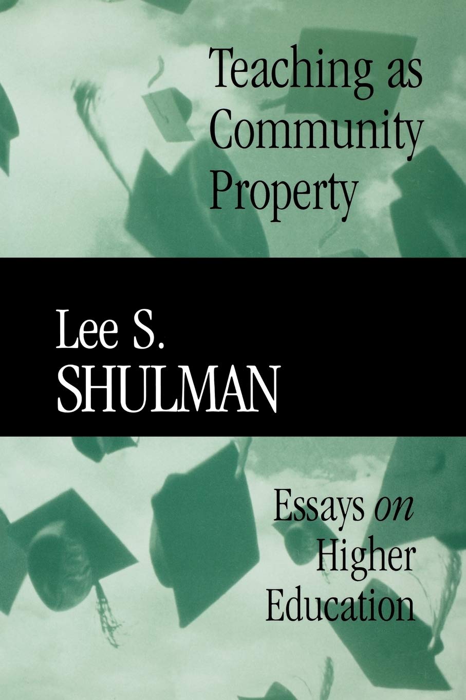 Teaching as Community Property: Essays on Higher Education,Used