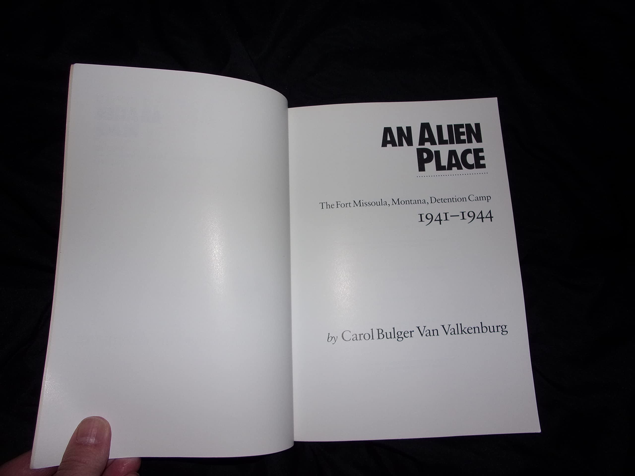 An Alien Place: The Fort Missoula, Montana, Detention Camp 194144,New