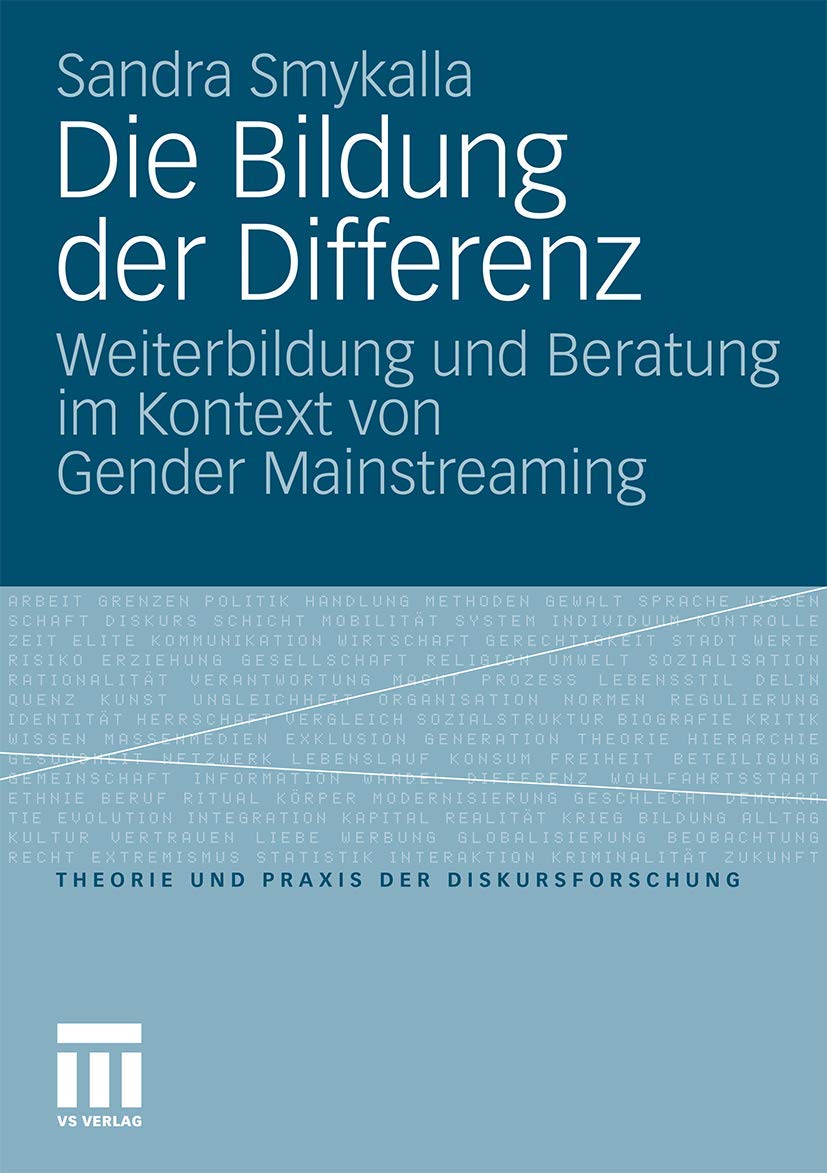 Die Bildung der Differenz: Weiterbildung und Beratung im Kontext von Gender Mainstreaming (Theorie und Praxis der Diskursforschu,Used