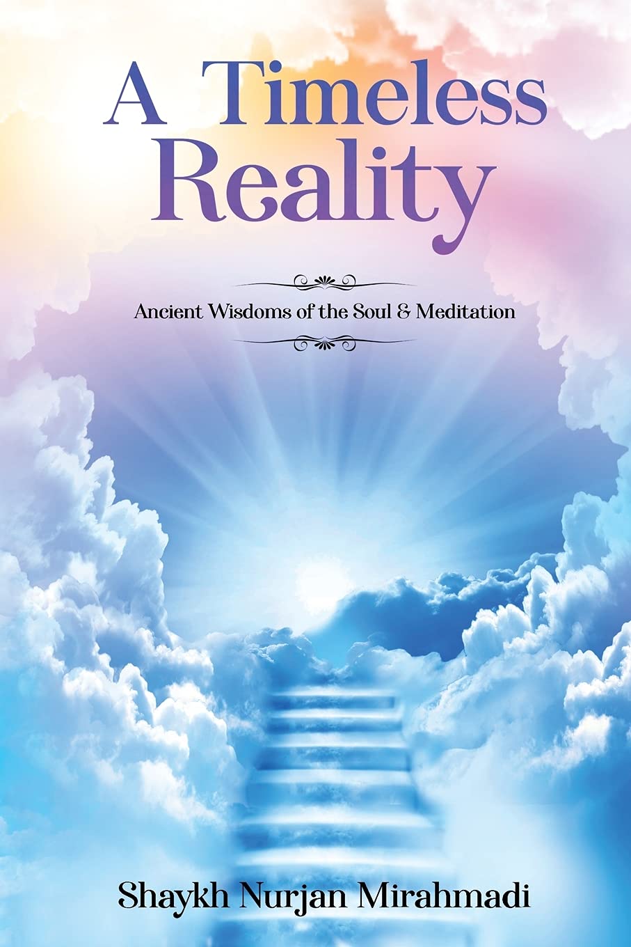 A Timeless Reality  Ancient Wisdoms Of The Soul And Meditation