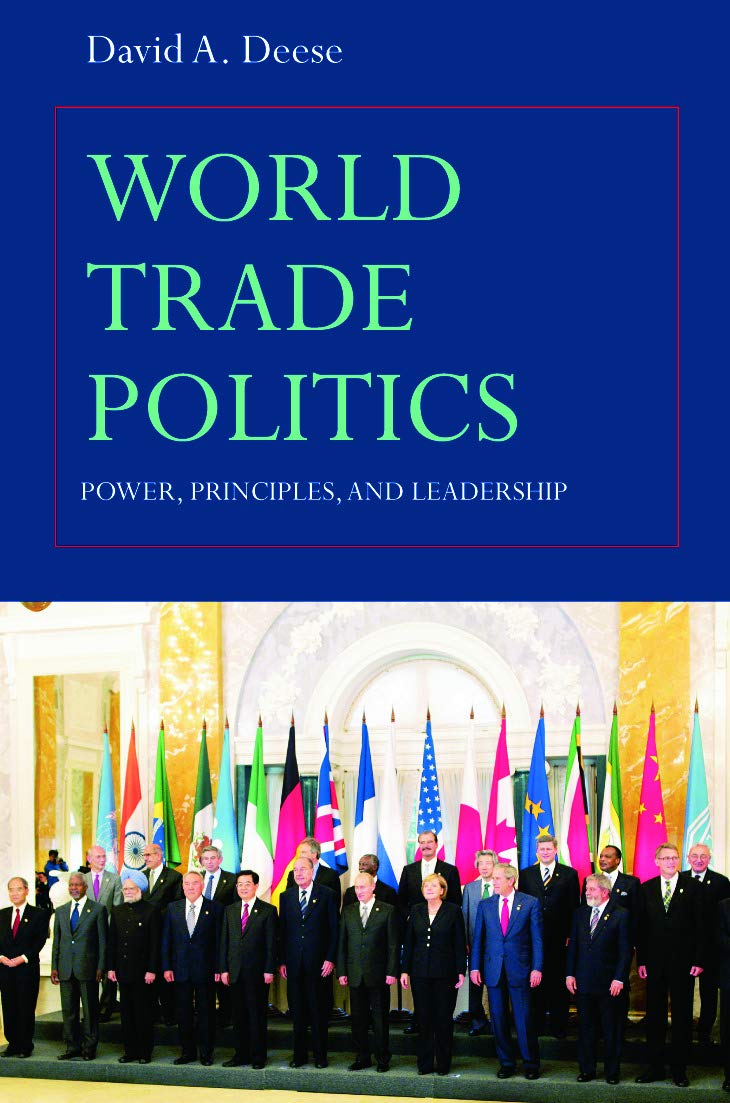 World Trade Politics: Power, Principles and Leadership,Used