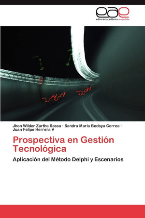 Prospectiva en Gestin Tecnolgica: Aplicacin del Mtodo Delphi y Escenarios (Spanish Edition),Used