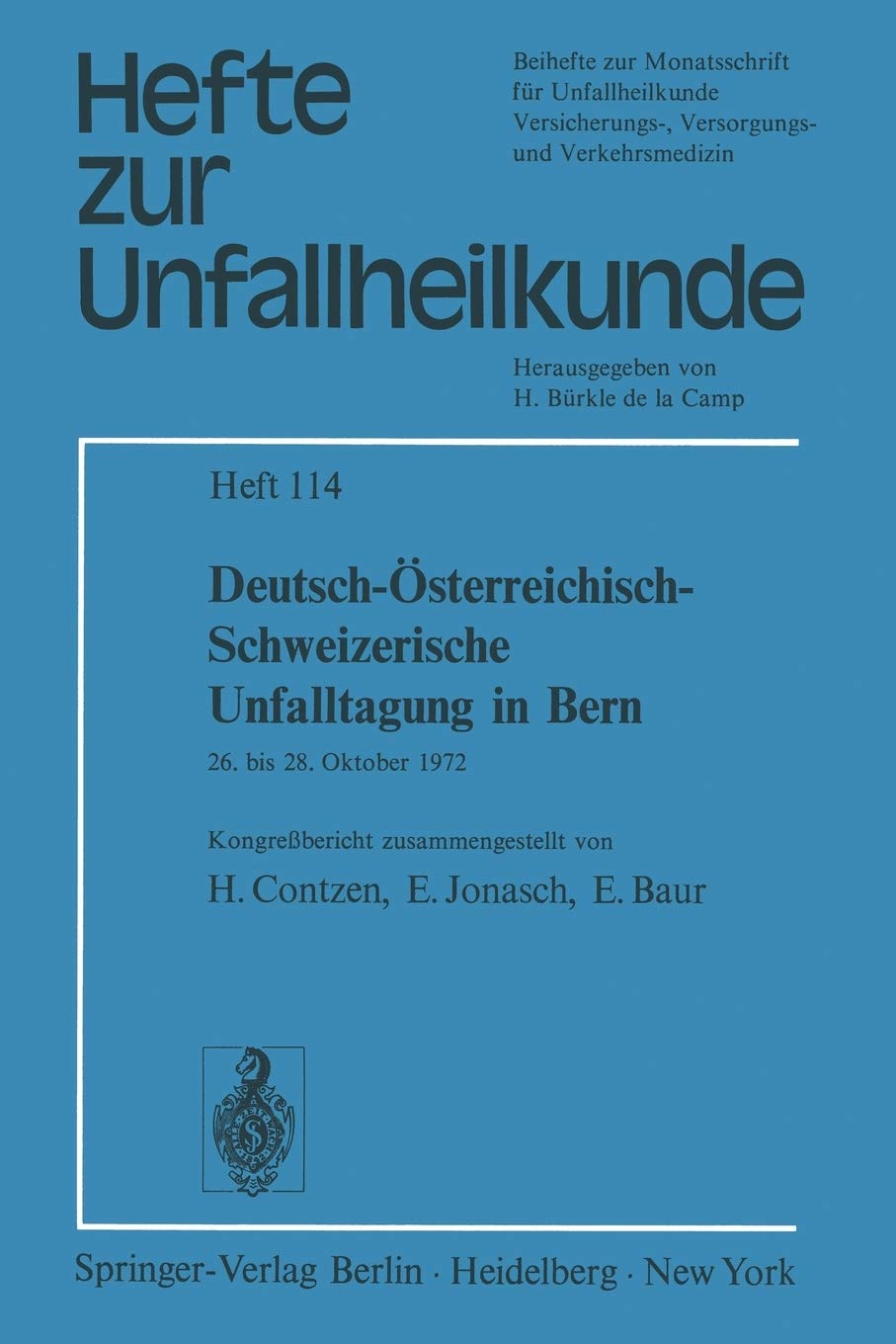 DeutschsterreichischSchweizerische Unfalltagung in Bern: 26. bis 28. Oktober 1972 (Hefte zur Zeitschrift 