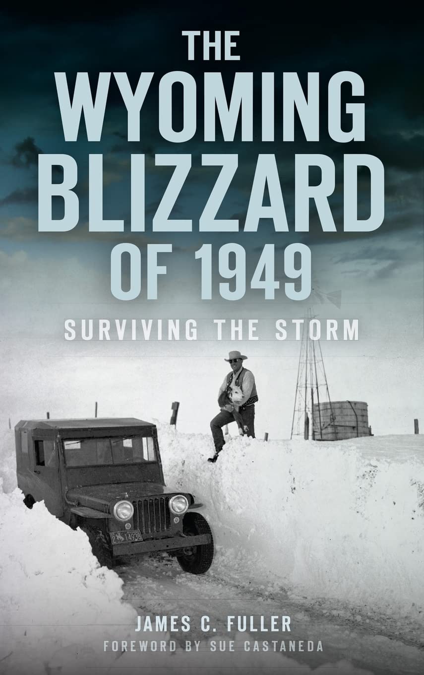 The Wyoming Blizzard of 1949: Surviving the Storm,Used